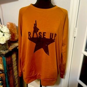 Risen up Sweatshirt for my Hamilton Fans!!